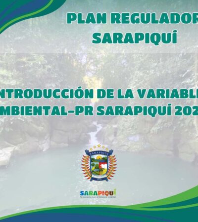 PLAN REGULADOR – INTRODUCCION DE LA VARIABLE AMBIENTAL-PR SARAPIQUÍ 2024